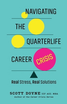Paperback Navigating the Quarterlife Career Crisis: Real Stress, Real Solutions Book