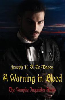 Paperback A Warning in Blood: The Vampire Inquisitor Series Book