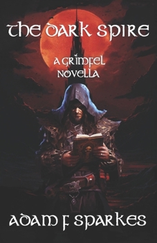 Paperback The Dark Spire: A Grimfel Novella Book