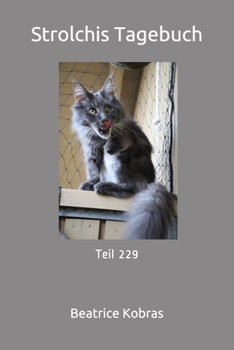 Strolchis Tagebuch: Teil 229