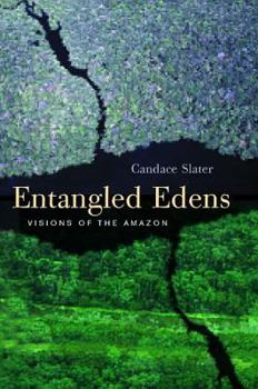 Hardcover Entangled Edens: Visions of the Amazon Book