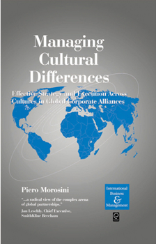 Hardcover Managing Cultural Differences: Effective Strategy and Execution Across Cultures in Global Corporate Alliances Book