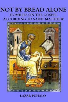 Paperback Not By Bread Alonel: Homilies on Matthew's Gospel Book