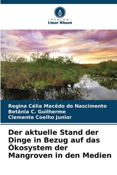 Paperback Der aktuelle Stand der Dinge in Bezug auf das Ökosystem der Mangroven in den Medien [German] Book