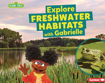 Paperback Explore Freshwater Habitats with Gabrielle Book