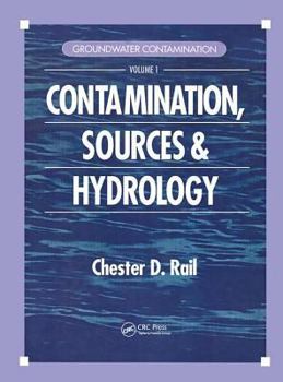 Hardcover Groundwater Contamination, Volume I: Sources and Hydrology Book