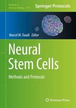Neural Stem Cells: Methods and Protocols - Book #1919 of the Methods in Molecular Biology