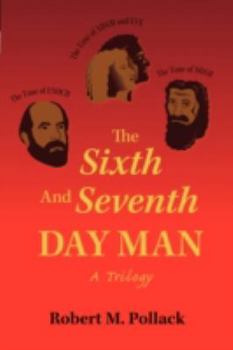 Paperback The Sixth and Seventh Day Man: A Trilogy Book