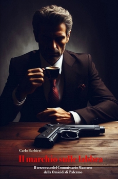 Il marchio sulle labbra (Le indagini del Commissario Mancuso della Omicidi di Palermo) (Italian Edition)