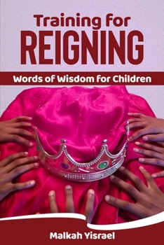 Paperback Training for Reigning: Words of Wisdom for Children Book