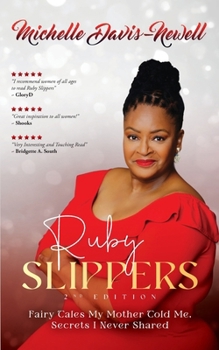 Ruby Slippers: Fairy Tales My Mother Told Me, Secrets I Never Shared