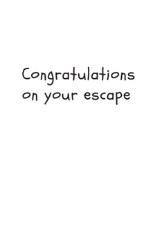 Congratulations on your escape: Going away Gift for Coworker / Colleague leaving Gifts | Blank Lined Composition Notebook, Journal & Planner