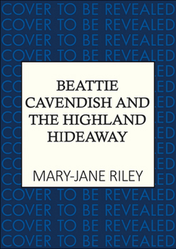 Hardcover Beattie Cavendish and the Highland Hideaway: The Compelling Mystery Series Set at the Dawn of the Cold War Book