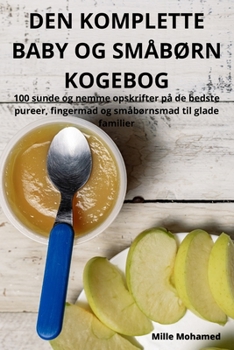 Paperback Den Komplette Baby Og SmåbØrn Kogebog [Danish] Book