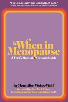 Hardcover When in Menopause: A User's Manual and Citizen's Guide Book