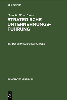 Hardcover Strategisches Handeln: Direktiven, Organisation, Umsetzung, Unternehmungskultur, Strategisches Controlling, Strategische Führungskompetenz [German] Book