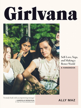 Paperback Girlvana: Self-Love, Yoga, and Making a Better World--A Handbook Book