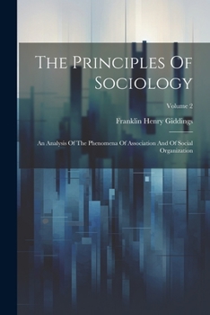 Paperback The Principles Of Sociology: An Analysis Of The Phenomena Of Association And Of Social Organization; Volume 2 Book