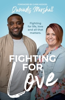 Paperback Fighting for Love: Fighting for life, love, and all that matters. Book