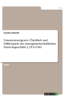 Paperback Umsatzsteuergesetz. Überblick und Fallbeispiele des innergemeinschaftlichen Dreiecksgeschäfts § 25 b UStG [German] Book