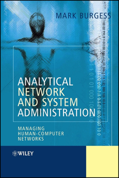 Hardcover Analytical Network and System Administration: Managing Human-Computer Networks Book
