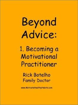 Paperback Beyond Advice: 1. Becoming a Motivational Practitioner Book