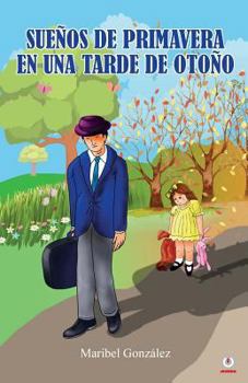 Paperback Sueños de primavera en una tarde de otoño [Spanish] Book