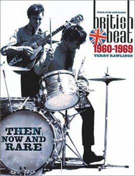 Paperback Then, Now and Rare British Beat 1960-1969 Book