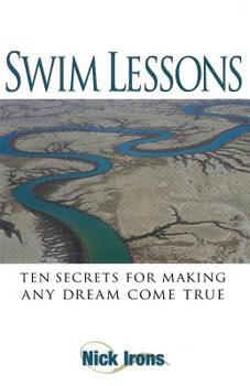 Paperback Swim Lessons: Ten Secrets for Making Any Dream Come True Book