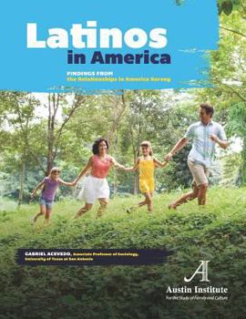 Latinos in America: Findings from the Relationships in America Survey