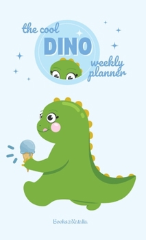 Hardcover The Cool Dino Planner: Weekly Planner Book