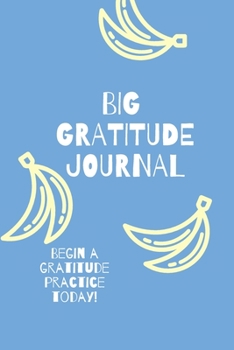 Paperback Big Gratitude Journal: Begin a gratitude practice today! Book