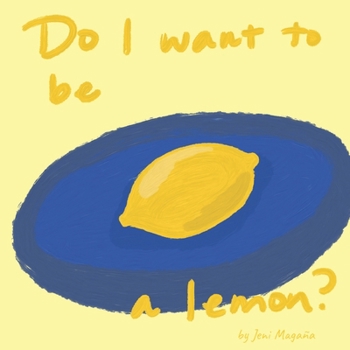 Paperback Do I Want to be a Lemon? Book