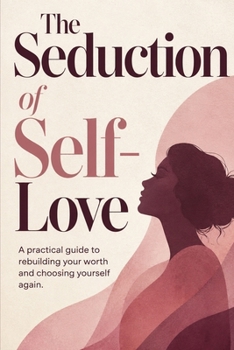 Paperback The Seduction of Self-Love: Self-Love Book