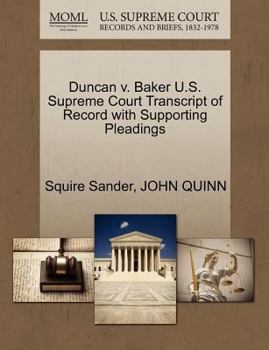 Paperback Duncan V. Baker U.S. Supreme Court Transcript of Record with Supporting Pleadings Book