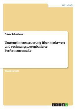 Paperback Unternehmenssteuerung über marktwert- und rechnungswesenbasierte Performancemaße [German] Book