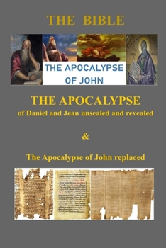 Paperback The Apocalypse of Daniel and John unsealed and revealed Book