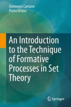 Hardcover An Introduction to the Technique of Formative Processes in Set Theory Book