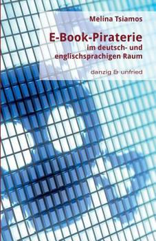 Paperback E-Book-Piraterie Im Deutsch- Und Englischsprachigen Raum [German] Book