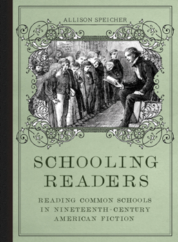 Hardcover Schooling Readers: Reading Common Schools in Nineteenth-Century American Fiction Book