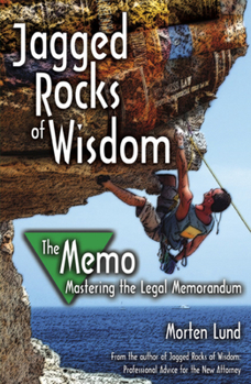 Paperback Jagged Rocks of Wisdom - The Memo: Mastering the Legal Memorandum Book