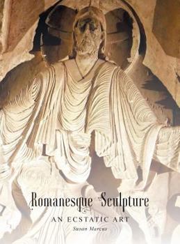 Hardcover Romanesque Sculpture An Ecstatic Art Book