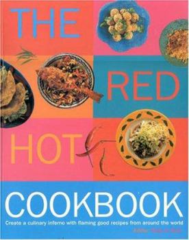 Paperback The Red Hot Cookbook: Create a Culinary Inferno with Flaming Good Recipes from Around the World Book
