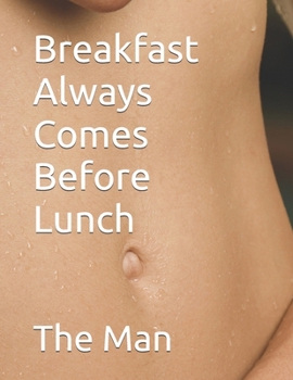 Paperback Breakfast Always Comes Before Lunch Book