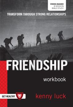Paperback Friendship Workbook : Transform Through Strong Relationships Book