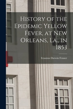 Paperback History of the Epidemic Yellow Fever, at New Orleans, La., in 1853 Book