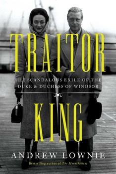 Paperback Traitor King: The Scandalous Exile of the Duke & Duchess of Windsor Book