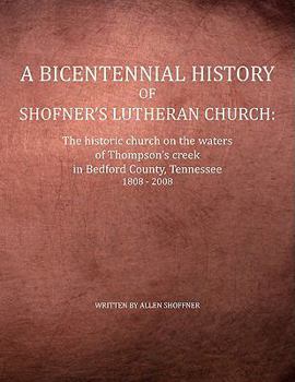 Paperback A Bicentennial History of Shofner's Lutheran Church Book