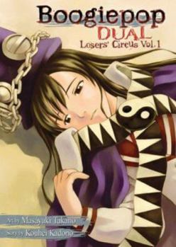 Boogiepop Dual: Loser's Circus, Volume 1 - Book #1 of the Boogiepop Dual: Loser's Circus