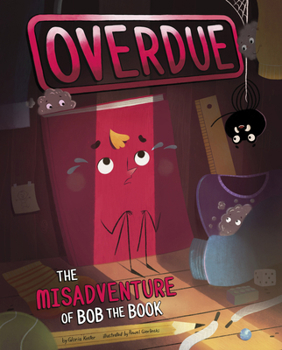 Hardcover Overdue: The Misadventure of Bob the Book